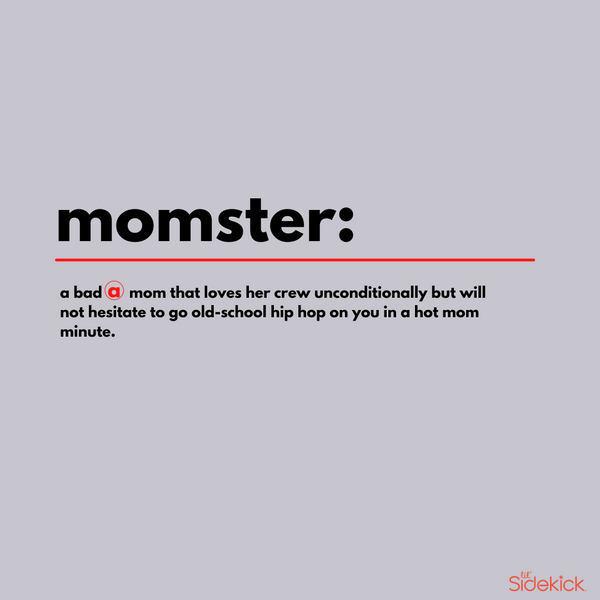 Where are all my momsters at?